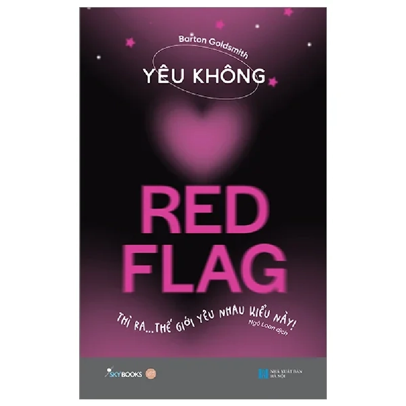 Yêu Không Red Flag - Thì Ra… Thế Giới Yêu Nhau Kiểu Này! - Barton Goldsmith 280893