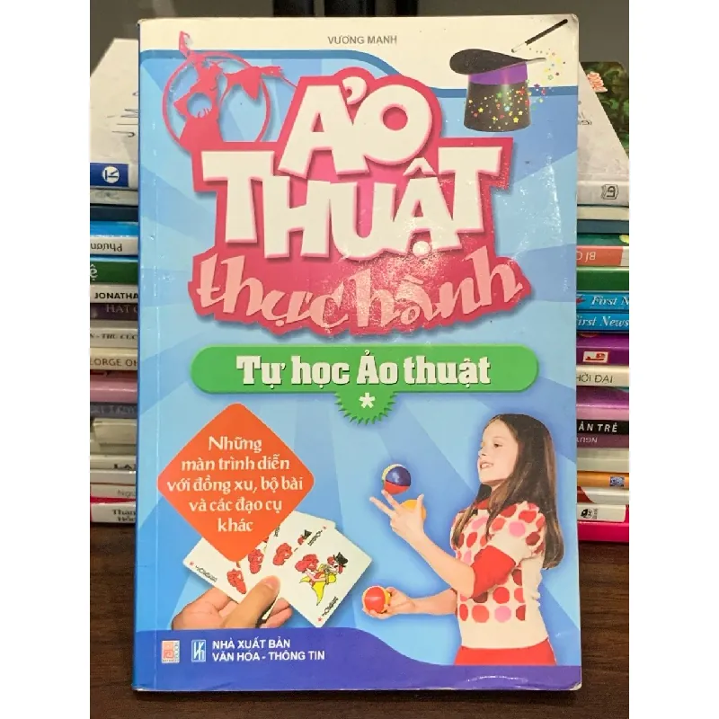 Ảo thuật thực hành – Tự học ảo thuật – Vương Mạnh 563608