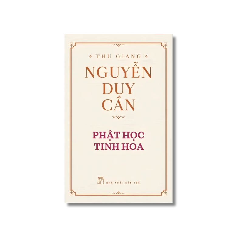 Phật học tinh hoa (Bìa Cứng) - Nguyễn Duy Cần 722168