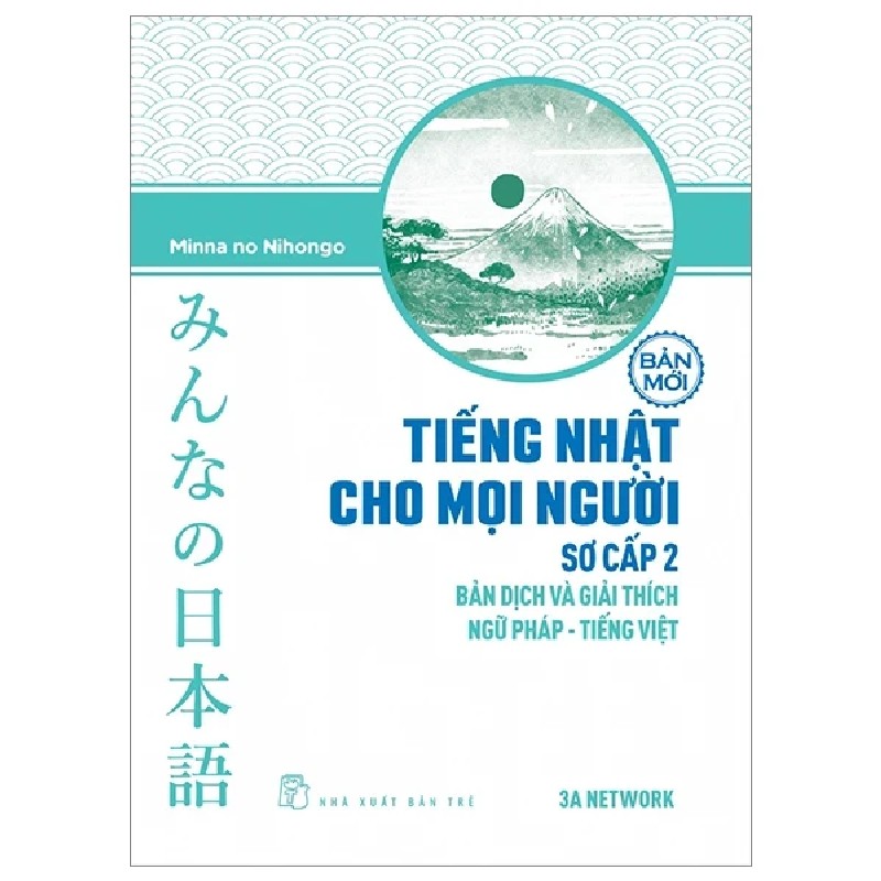 Tiếng Nhật Cho Mọi Người - Sơ Cấp 2 - Bản Dịch Và Giải Thích Ngữ Pháp-Tiếng Việt - 3A Network, Minna no Nihongo 178696