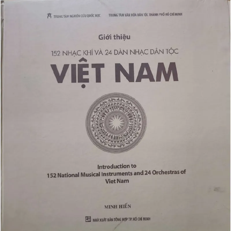[Sách Cũ SCGR] GIỚI THIỆU NHẠC KHÍ VÀ DÀN NHẠC DÂN TỘC - MINH HIỂN - 2012 - 579 trang - Bìa cứng - Mới xé seal ANTQ2308 LỊCH SỬ - CHÍNH TRỊ - TRIẾT HỌC 682158