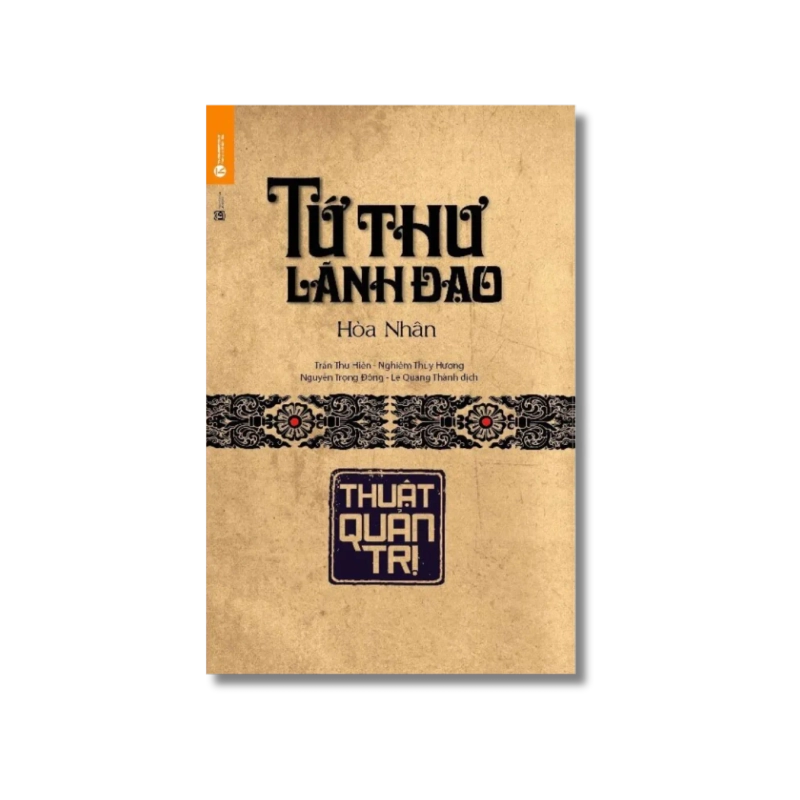 Tứ thư lãnh đạo: Thuật quản trị - Hòa Nhân 730081