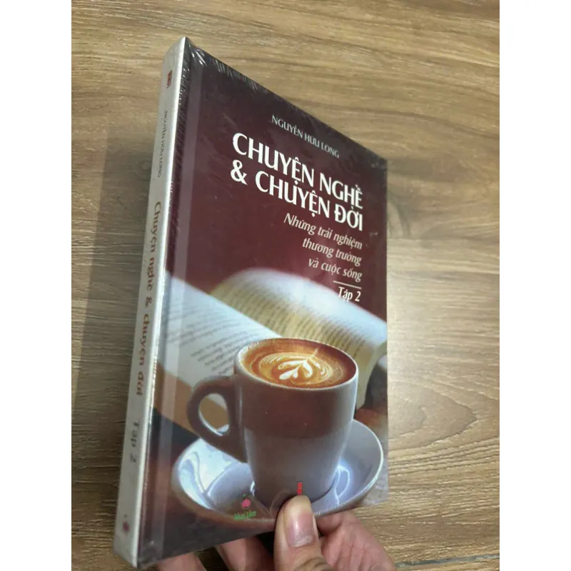 Chuyện nghề & chuyện đời (Tập 2) - NGUYỄN HỮU LONG 692955
