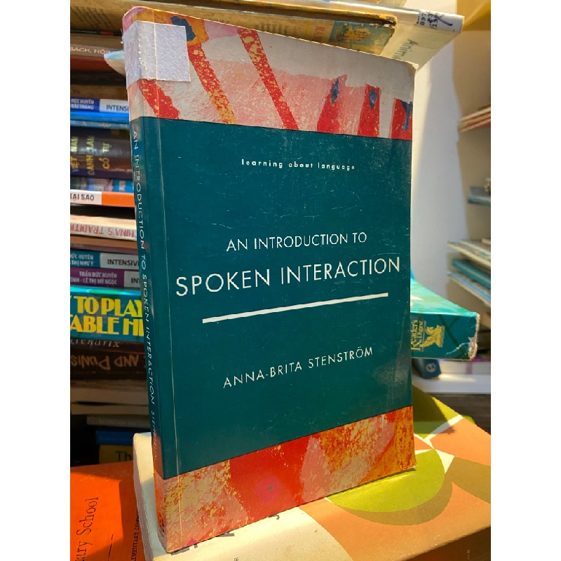 An Introduction to Spoken Interaction - Anna-Brita Stenstrom 448955