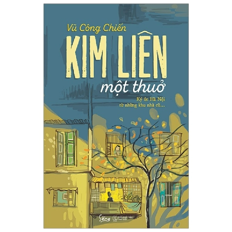 Kim Liên Một Thuở - Ký Ức Hà Nội Từ Những Khu Nhà Cũ - Vũ Công Chiến 289796