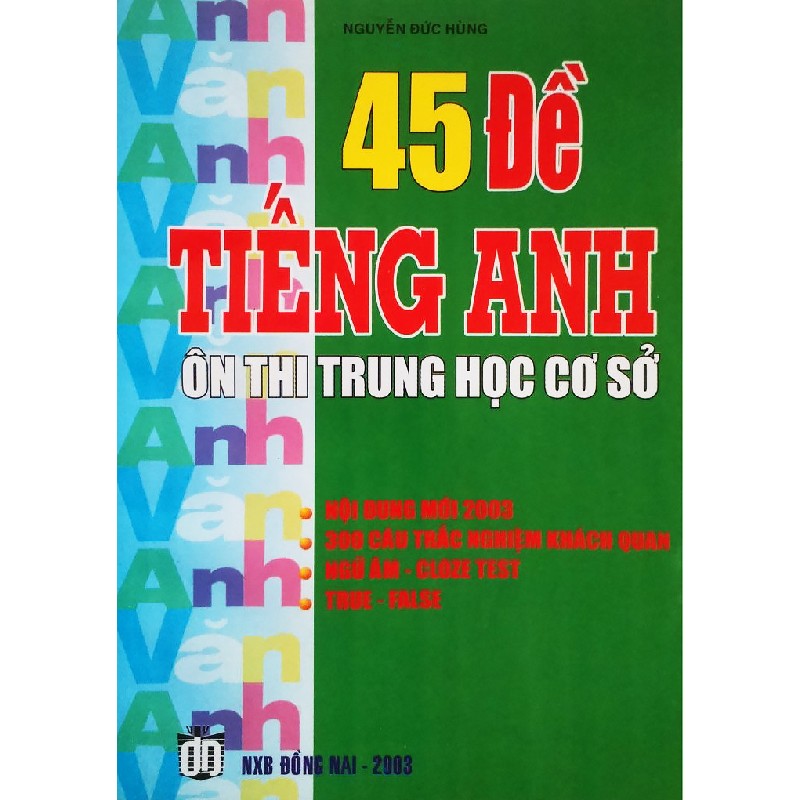 45 Đề Tiếng Anh Ôn Thi Trung Học Cơ Sở Xưa 7888