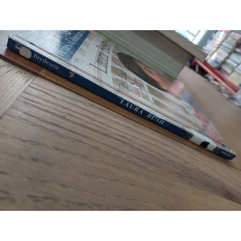 Heroes of American history: Laura Bush - Carmen Bredeson 577363