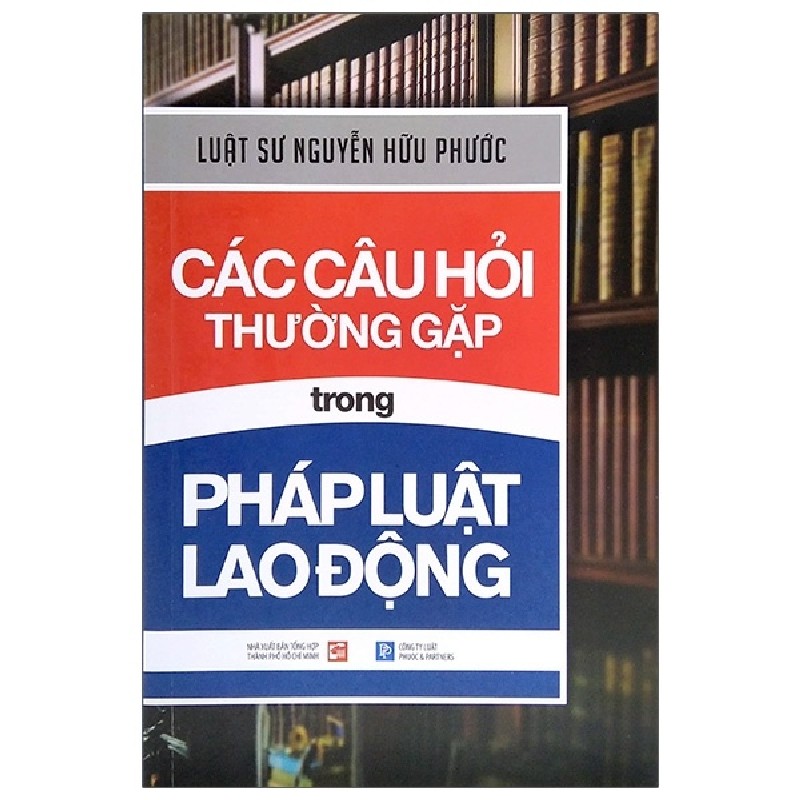 Các Câu Hỏi Thường Gặp Trong Pháp Luật Lao Động - Luật sư Nguyễn Hữu Phước 148067