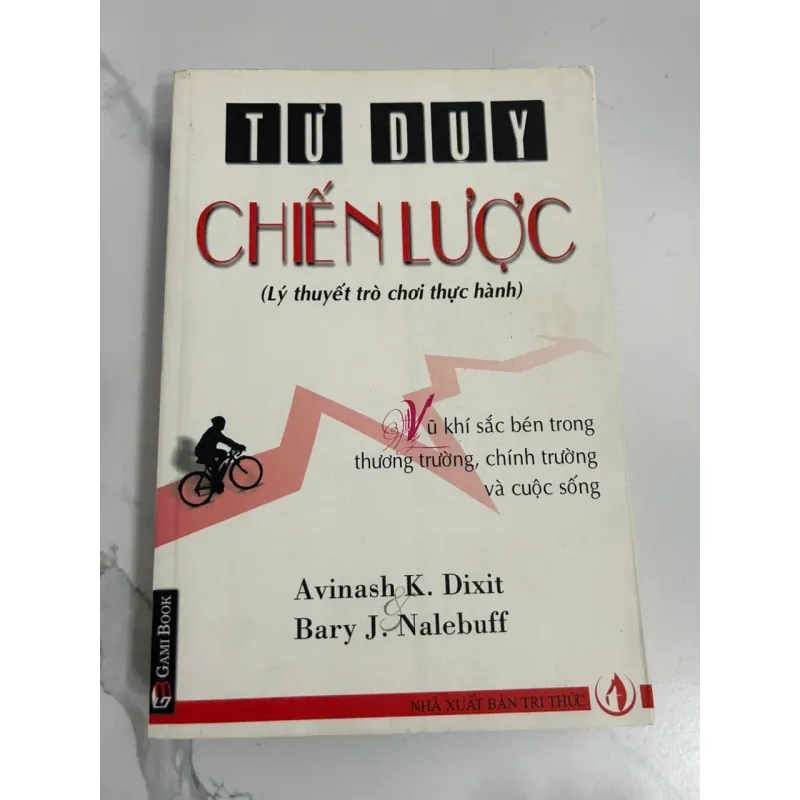 Tư Duy Chiến Lược (Lý thuyết trò chơi thực hành) - Avinash K. Dixit & Bary J. Nalebuff 696235