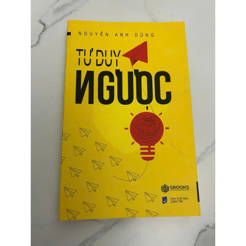 Tư Duy Ngược - Nguyễn Anh Dũng - Kỹ năng/Phát triển bản thân 607891