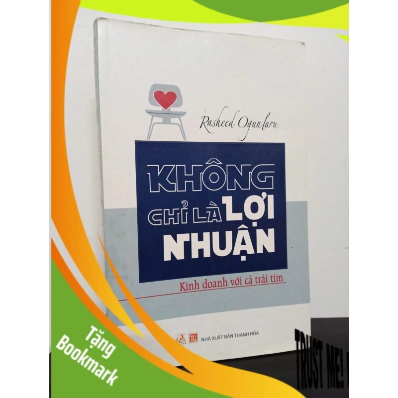 (TẶNG BOOKMARK) Không Chỉ Là Lợi Nhuận - Kinh Doanh Với Cả Trái Tim - Rasheed Ogunlaru New 90% RBK.ASB0612 946117