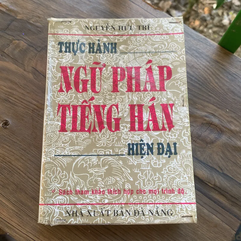 Thực hành ngữ pháp tiếng Hán hiện đại, Nguyễn Hữu Trí 706708