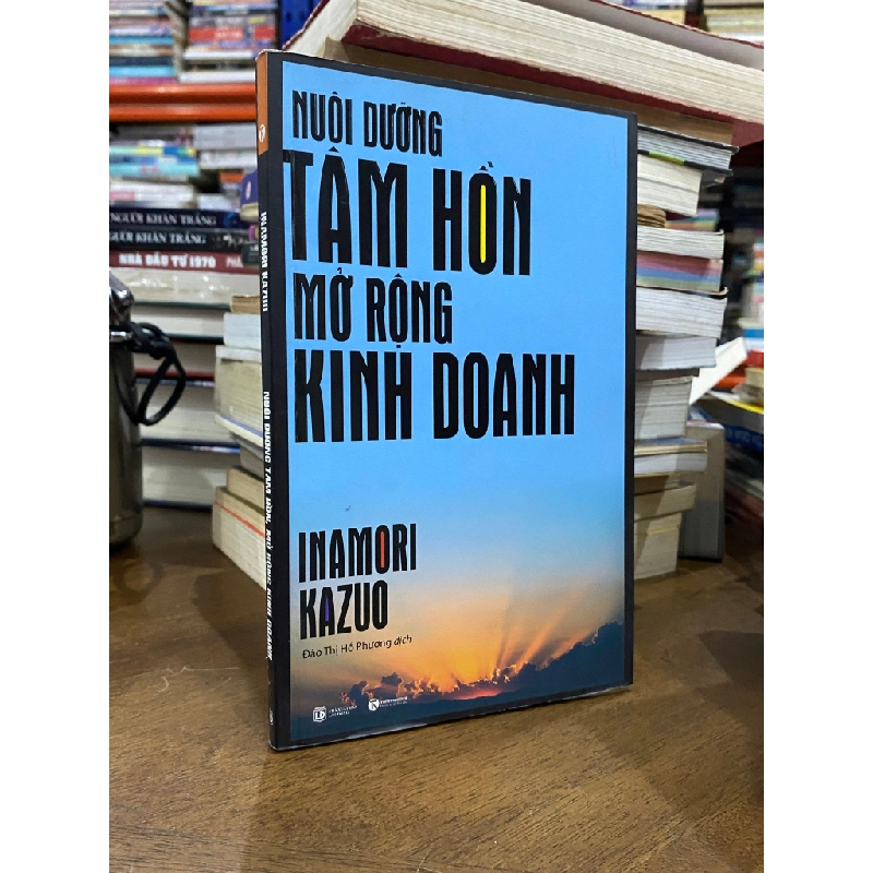 Nuôi Dưỡng Tâm Hồn Mở Rộng Kinh Doanh - Inamori Kazuo 455288