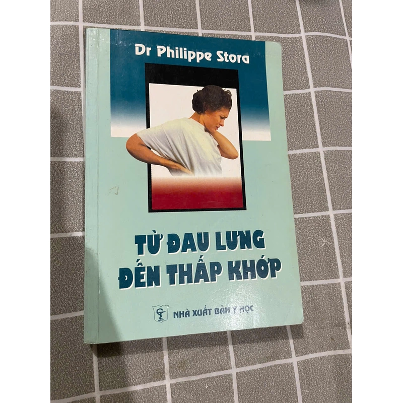 TỪ ĐAU LƯNG ĐẾN THẤP KHỚP - SÁCH Y HỌC HIỆN ĐẠI - TÂY Y 452489