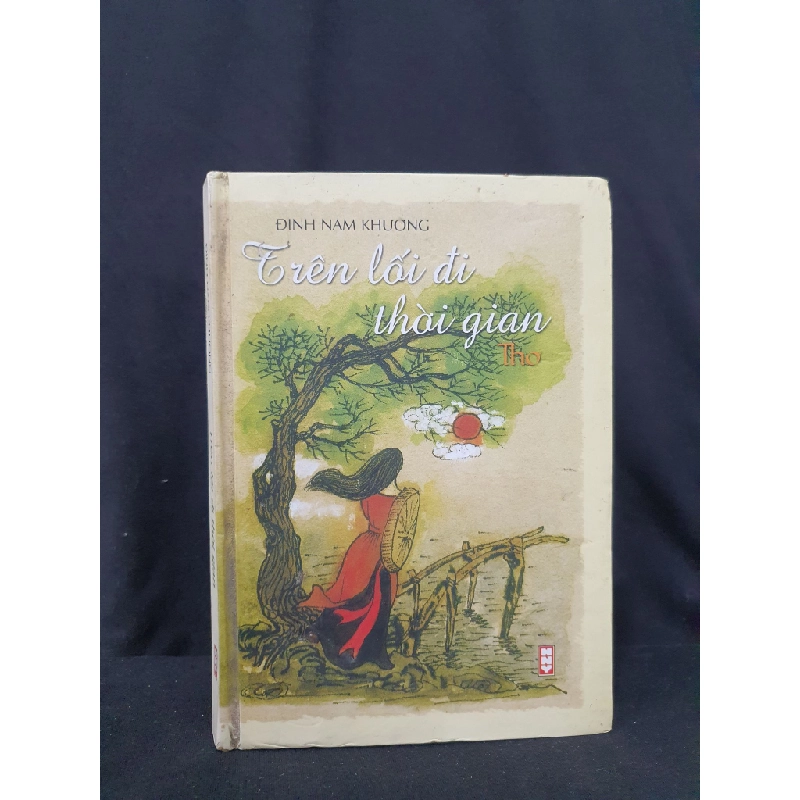 Trên lối đi thời giian mới 70% 2006 HSTB.HCM205 Đinh Nam Khương SÁCH VĂN HỌC 365190