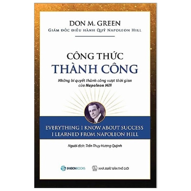 Công Thức Thành Công - Những Bí Quyết Thành Công Vượt Thời Gian Của Napoleon Hill - Don M. Green 114600