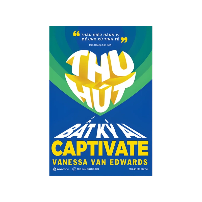 THU HÚT BẤT KỲ AI - Thấu hiểu hành vi để ứng xử tinh tế - Vanessa Van Edwards Vanvosach 725137
