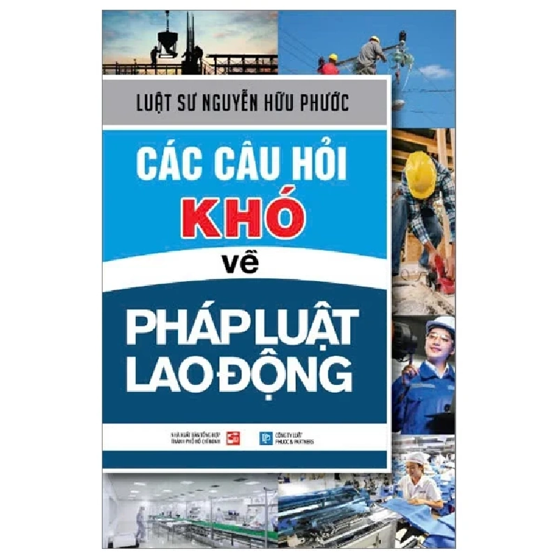 Các Câu Hỏi Khó Về Pháp Luật Lao Động - LS Nguyễn Hữu Phước 325271