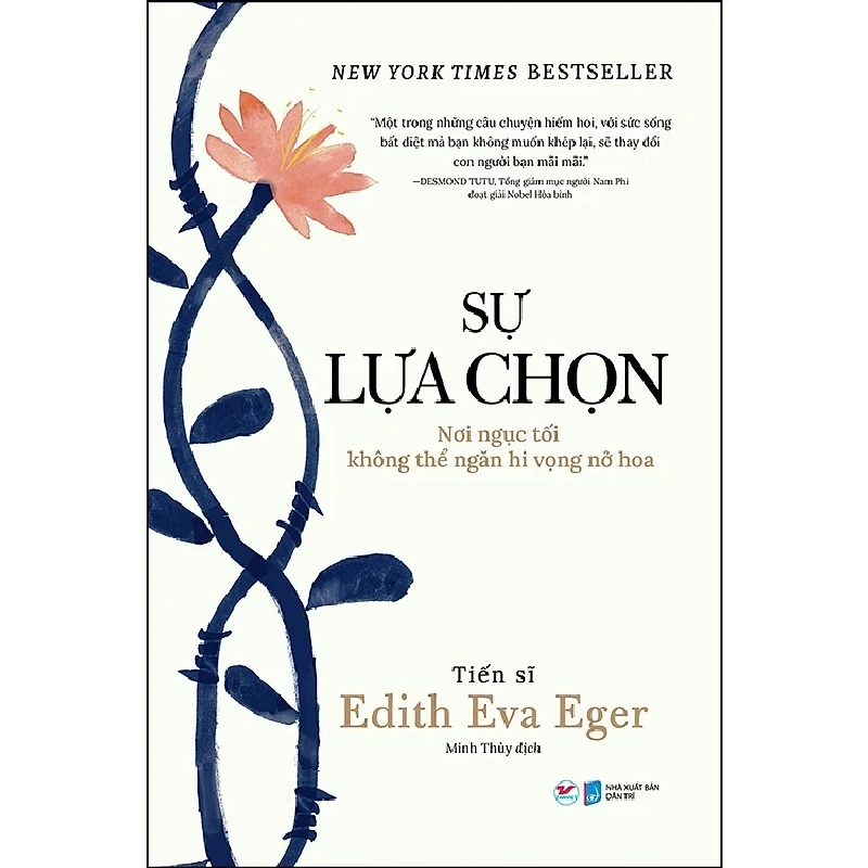 Sự lựa chọn - Nơi ngục tối không thể ngăn hi vọng nở hoa mới 100% HCM.PO Tiến sĩ Edith Eva Eger Oreka-Blogmeo 82332