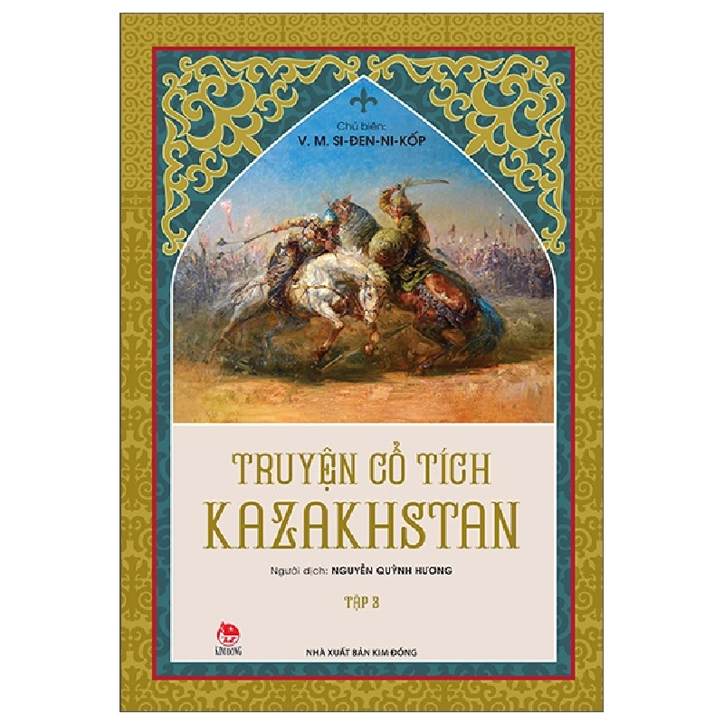 Truyện Cổ Tích Kazakhstan - Tập 3 - V. M. Si-Đen-Ni-Kốp 288490