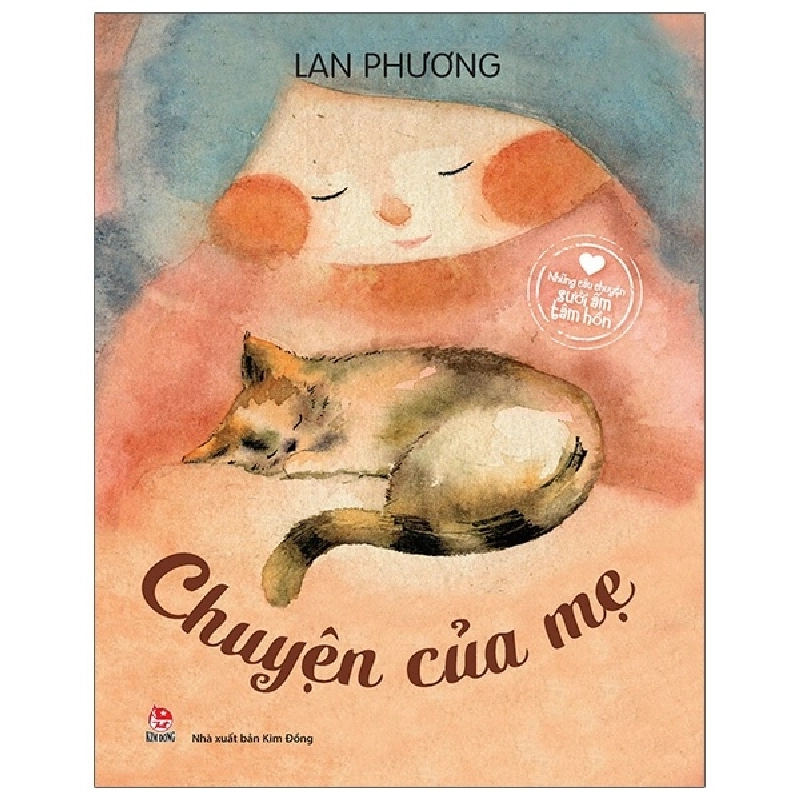 Những Câu Chuyện Sưởi Ấm Tâm Hồn - Chuyện Của Mẹ - Lan Phương (Mới 100%) Truyện thiếu nhi, NXB Kim Đồng - SÁCH ĐẠI HỌC 482719