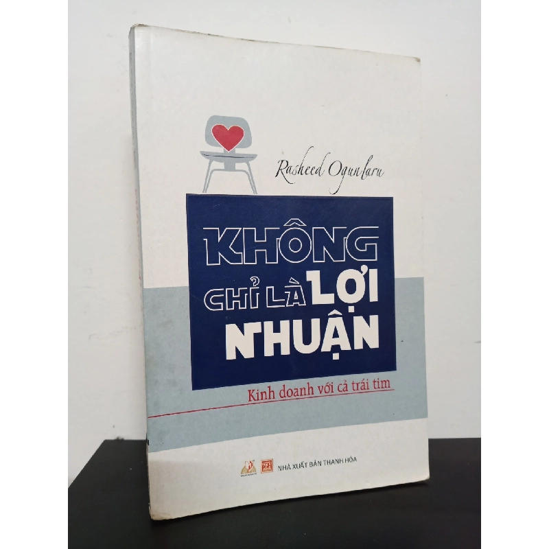 Không Chỉ Là Lợi Nhuận - Kinh Doanh Với Cả Trái Tim - Rasheed Ogunlaru New 90% HCM.ASB0612 912727