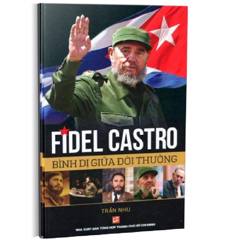 Fidel Castro bình dị giữa đời thường mới 100% Trần Nhu 2016 HCM.PO 177462