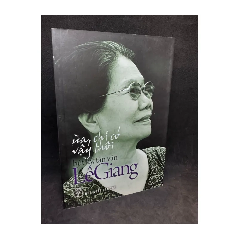 Ừa, chỉ có vậy thôi (bút ký, tản văn)- Lê Giang, 988995