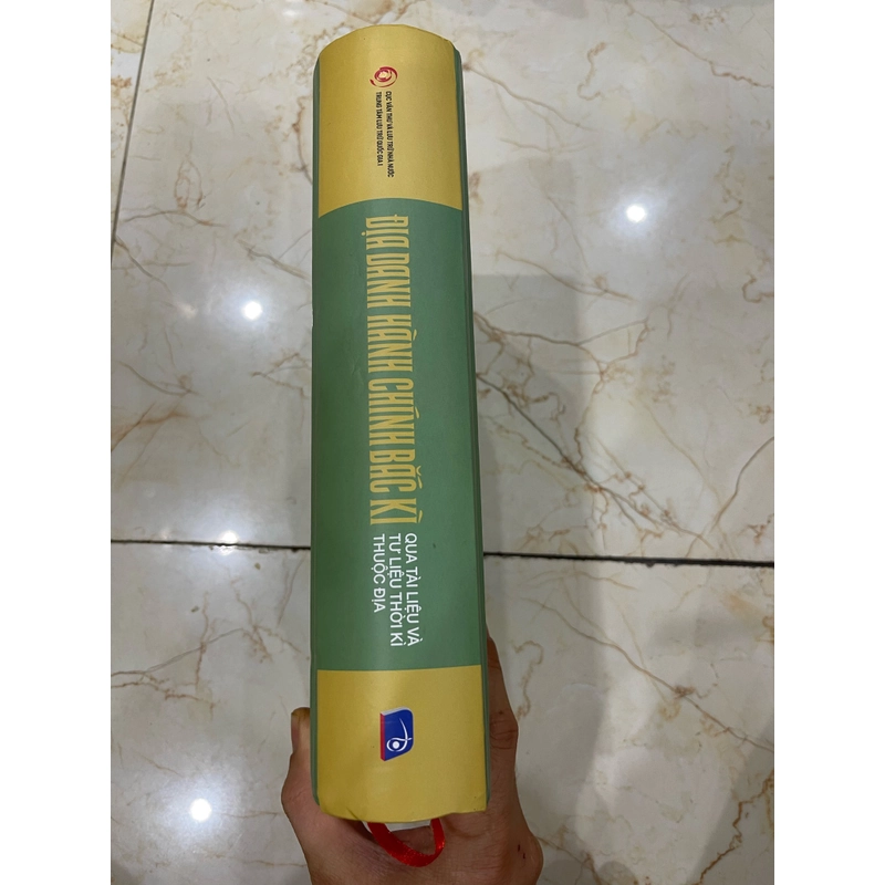 Địa danh hành chính Bắc Kì qua tài liệu và tư liệu lưu trữ thời kỳ thuộc địa  - Tập 2 444717