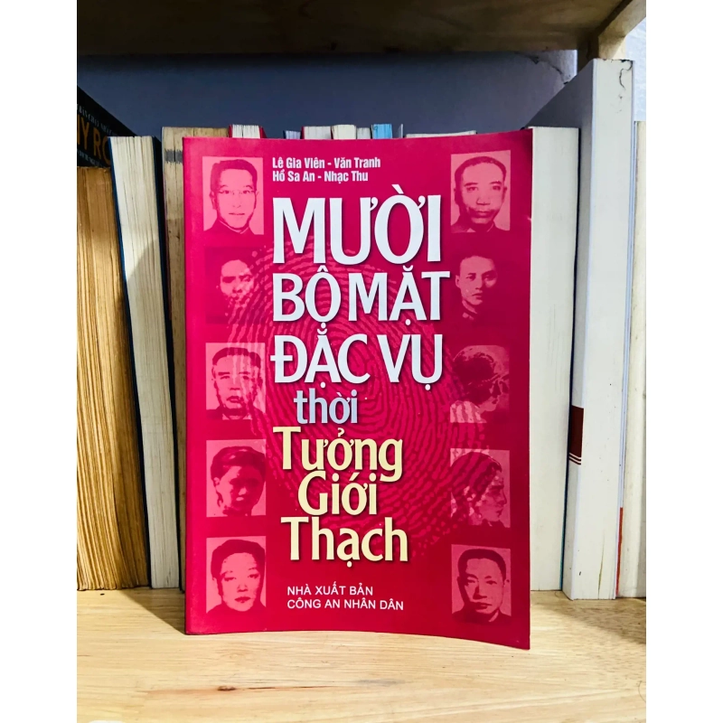 (Sách cũ SCGR) Mười bộ mặt đặc vụ thời Tưởng Giới Thạch - Nhiều tác giả - Chính trị VAVOA-1 Blogmeo090426 1015452