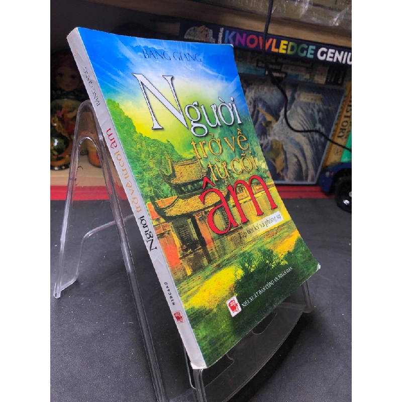 Người trở về từ cõi âm 2008 bút ký và phóng sự mới 70% ố bẩn nhẹ Bằng Giang HPB0906 SÁCH VĂN HỌC 200607