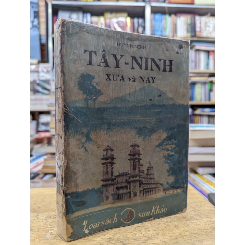 Tây Ninh xưa và nay - Huỳnh Minh 122490