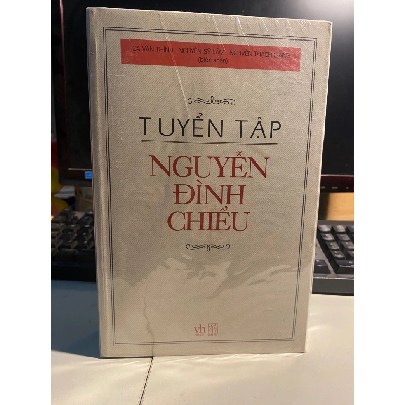 Tuyển Tập Nguyễn Đình Chiểu (2017)-Tác giả Ca Văn Thỉnh, Nguyễn Sỹ Lâm, Nguyễn Thạch Giang 434768