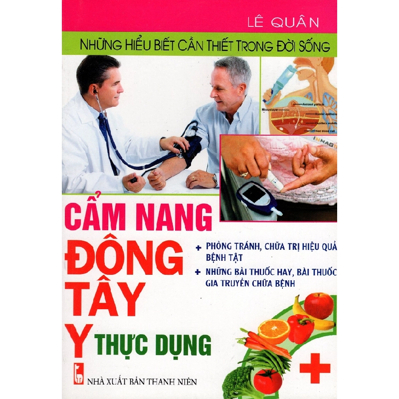 Những Hiểu Biết Cần Thiết Trong Đời Sống - Cẩm Nang Đông Tây Y Thực Dụng (sách xả kho, 80%) 275859