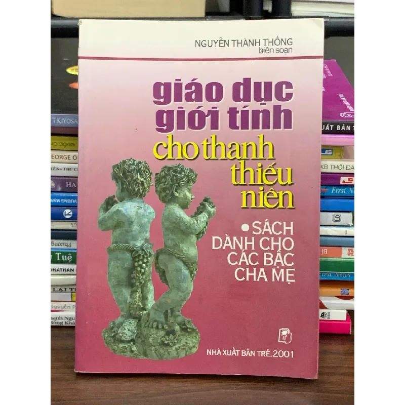 Giáo dục giới tính cho thanh thiếu niên – Nguyễn Thanh Thông (biên soạn) 563636