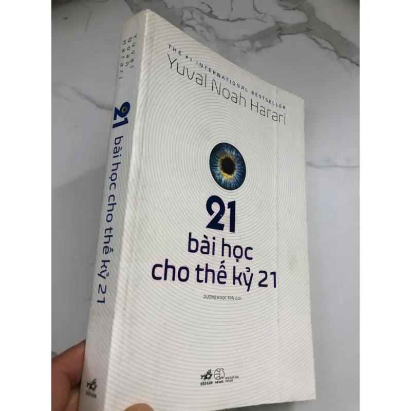 21 Bài Học Cho Thế Kỷ 21 - Yuval Noah Harari - Triết học/Khoa học xã hội 733221