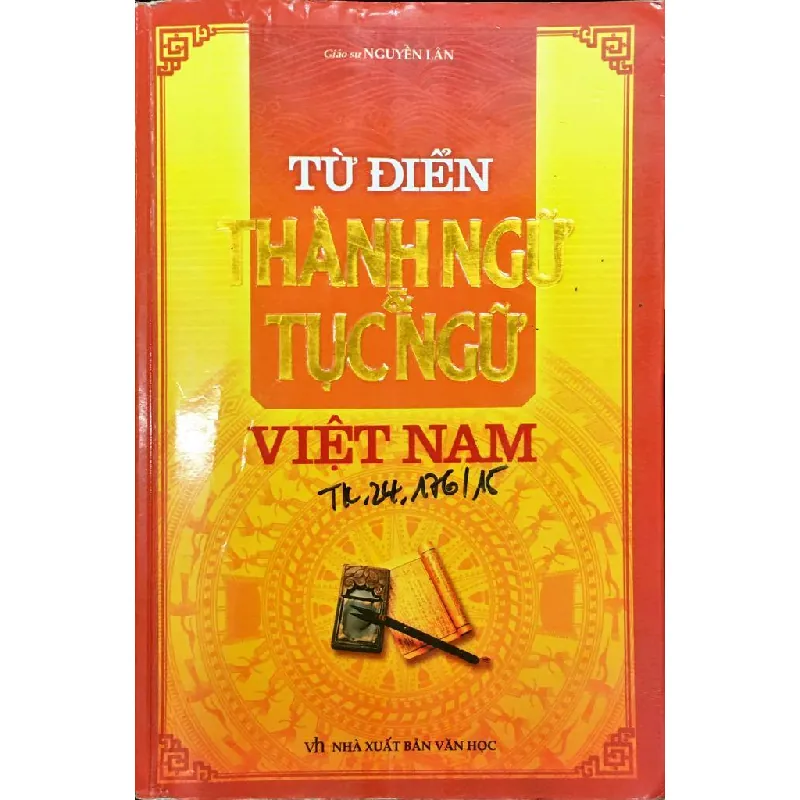 Từ Điển Thành Ngữ & Tục Ngữ Việt Nam - GS. Nguyễn Lân 691542
