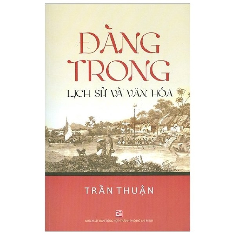 Đàng Trong - Lịch Sử Và Văn Hóa - Trần Thuận 159634