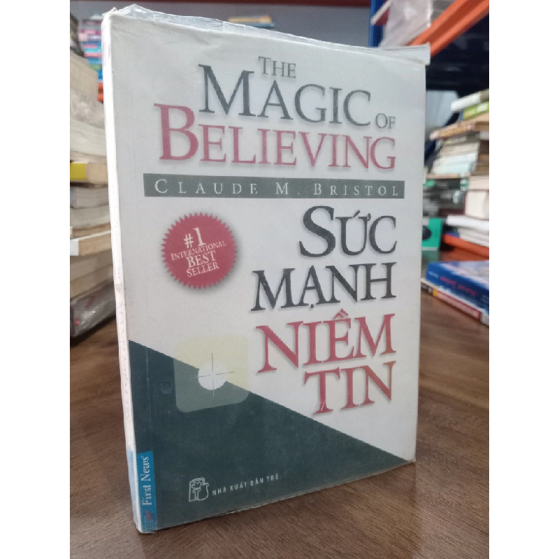 Sức Mạnh Niềm Tin - The Magic Of Believing - Claude M. Bristol 127799