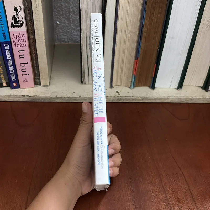 II Sách Kỹ Năng: Kiến Tạo Thế Hệ Việt Nam Ưu Việt (Sách Bìa Cứng) - GIÁO SƯ JOHN VU - 2017 595606