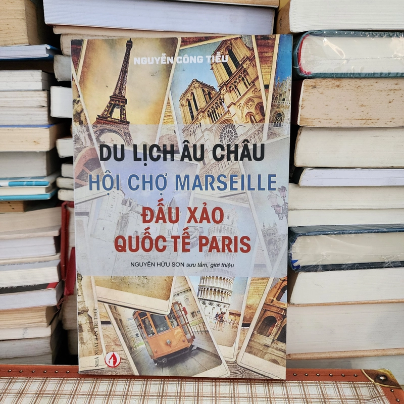Du lịch châu Âu hội chợ Marseille đấu xảo quốc tế Paris | Nguyễn Công Tiễu  417190