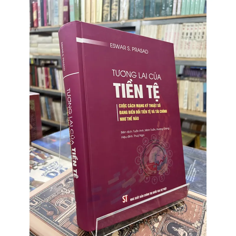 TƯƠNG LAI CỦA TIỀN TỆ (BÌA CỨNG) - ESWAR S. PRASAD 1003105