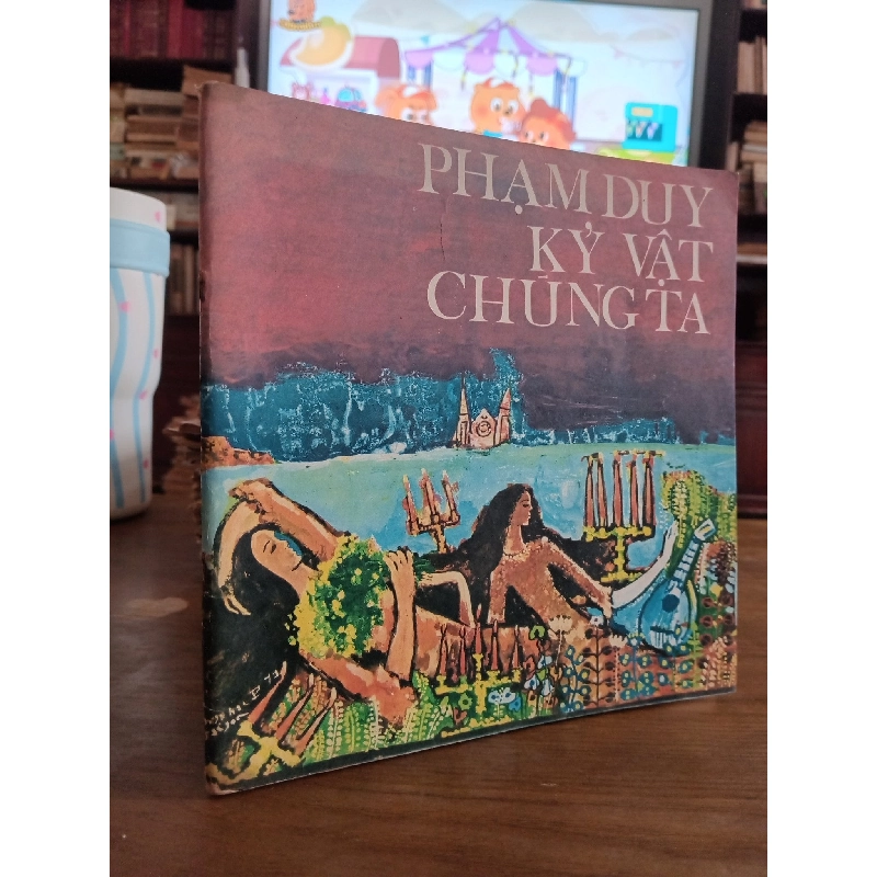 Nhạc quyển Kỷ vật chúng ta - Phạm Duy 976815