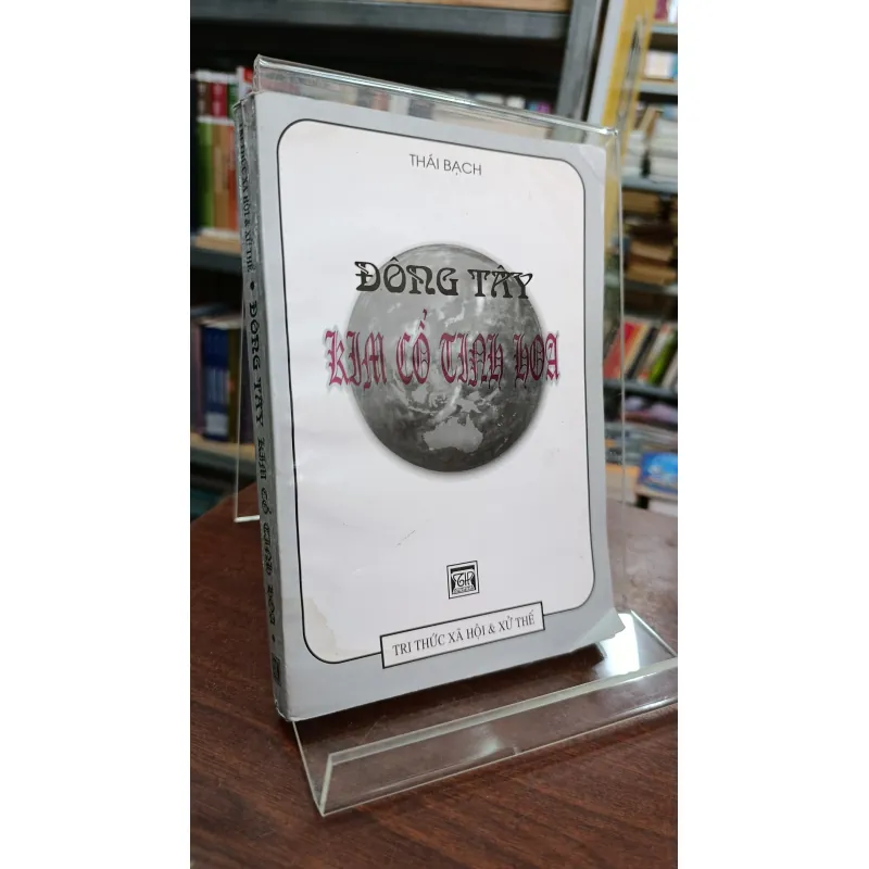 ĐÔNG TÂY KIM CỔ TINH HOA - THÁI BẠCH 778856