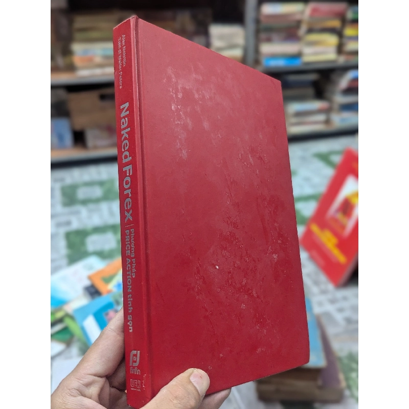 Naked Forex: Phương pháp Price Action tinh gọn - Alex Nekritin & PhD. Walter Peter 137894