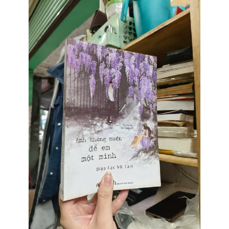 Anh không muốn để em một mình - Diệp Lạc Vô Tâm (Hà Giang dịch) 449793