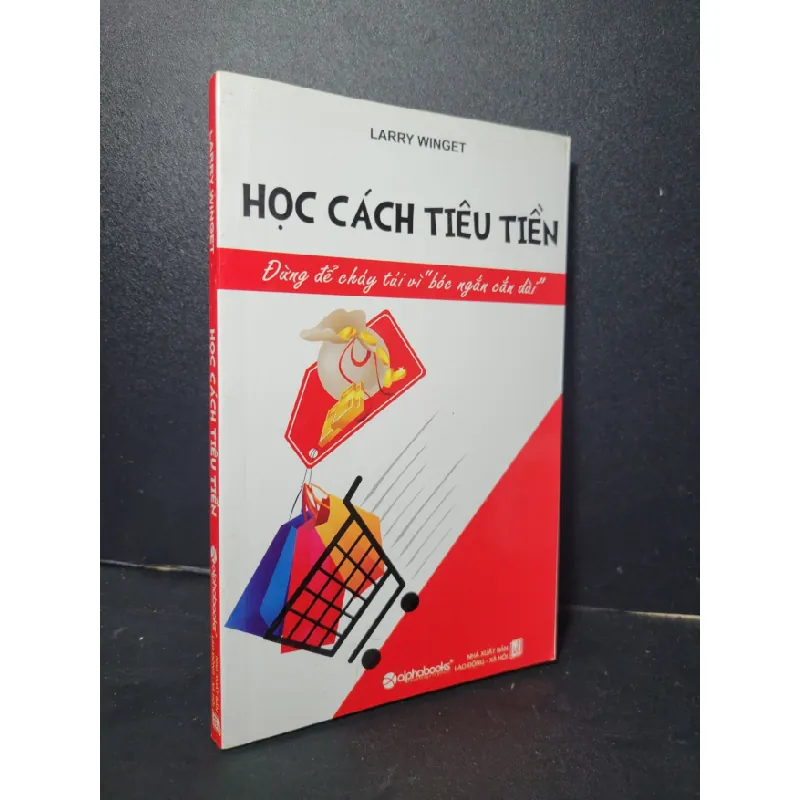 [Sách Cũ SCGR] Học cách tiêu tiền mới 90% bẩn bìa, ố nhẹ 2010 Larry Winget HCM2205 KỸ NĂNG 681828