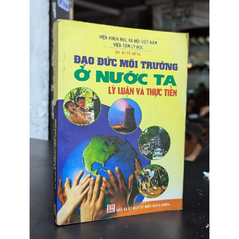 Đạo đức môi trường ở nước ta lý luận và thực tiễn - Gs. Ts. Vũ Dũng 352782