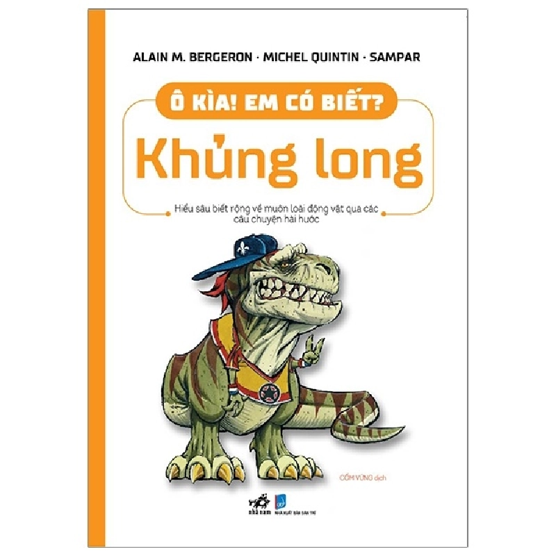 Ô kìa em có biết - Khủng long - Alain M.Bergeron - Michel Quintin - Sampar 2020 New 100% HCM.PO 29769