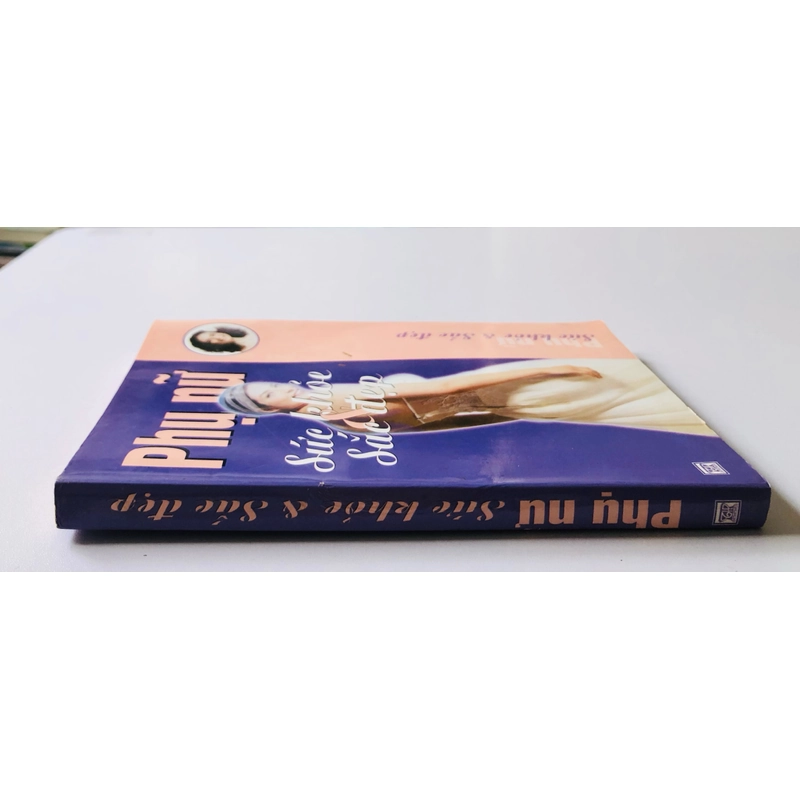 PHỤ NỮ SỨC KHỎE VÀ SẮC ĐẸP  - 292 trang, nxb: 2008 363309